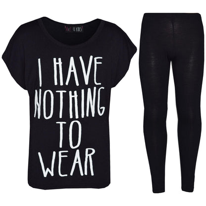 Girls Top Kids I Have Nothing To Wear Print T Shirt Tops & Legging Set 7-13 Year