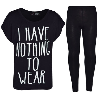 Girls Top Kids I Have Nothing To Wear Print T Shirt Tops & Legging Set 7-13 Year