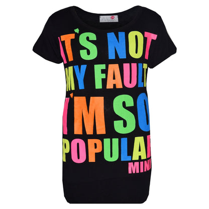 Girls Top Kids It's Not My Fault I Am So Popular Print T Shirt Tops 7-13 Years